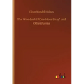 The Wonderful One-Hoss-Shay and Other Poems