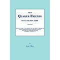 Our Quaker Friends of Ye Olden Time