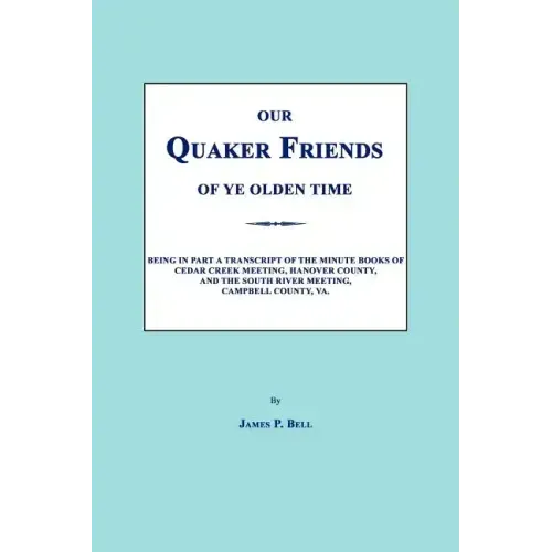 Our Quaker Friends of Ye Olden Time