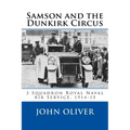Samson and the Dunkirk Circus: 3 Squadron Royal Naval Air Service, 1914-15