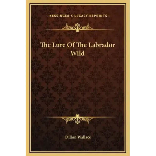 The Lure of the Labrador Wild
