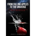From Falling Apples to the Universe: A Guide for New Perspectives on Gravity and Gravitation