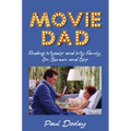 Movie Dad: Finding Myself and My Family, on Screen and Off