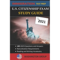 U.S. Citizenship Exam Study Guide 2021: Immigration Test Prep- 100 USCIS Questions and Answers - Naturalization Requirements