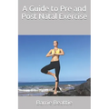 A Guide to Pre and Post Natal Exercise