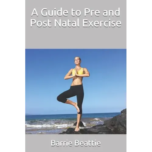 A Guide to Pre and Post Natal Exercise