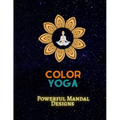 Color Yoga: Powerful Mandal Design: Recharge Your Power