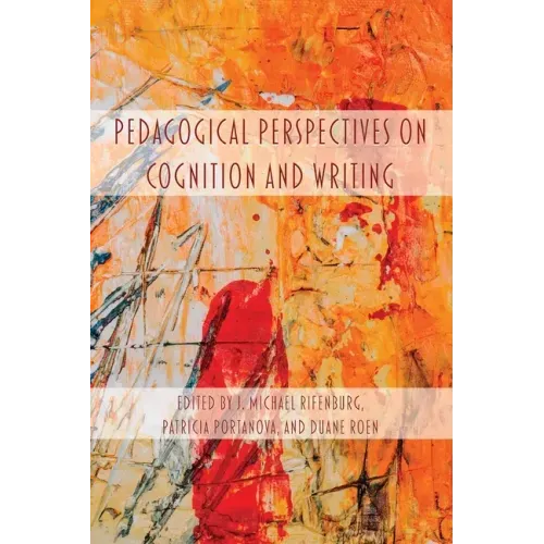 Pedagogical Perspectives on Cognition and Writing