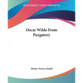 Oscar Wilde From Purgatory