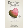 Dirty Heart Clean Heart