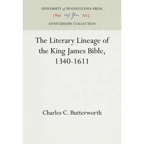 The Literary Lineage of the King James Bible, 1340-1611