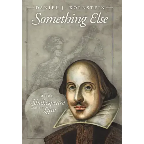 Something Else: More Shakespeare and the Law