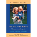 Children with Autism: A Developmental Perspective
