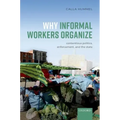 Why Informal Workers Organize: Contentious Politics, Enforcement, and the State