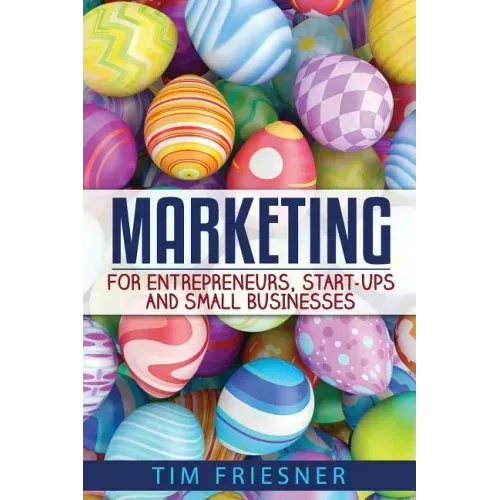 Marketing for Entrepreneurs, Start-Ups and Small Businesses