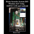 Home Security System DIY Wireless IoT Using ESP32 CAM and Android