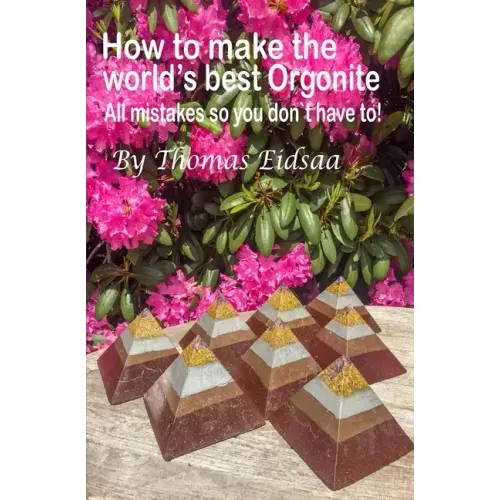 How to make the World`s best Orgonite: All mistakes, so you don`t have to!