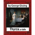 Thyrza. A Tale, by George Gissing (novel) Classic Reprint