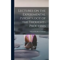 Lectures on the Experimental Psychology of the Thought-processes
