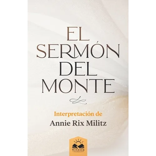 El Sermón del Monte: Interpretación de Annie Rix Militz