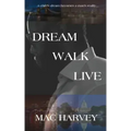 Dream. Walk. Live.