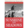 Sunshine and Shadows: Remembering Nagasaki