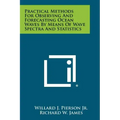 Practical Methods For Observing And Forecasting Ocean Waves By Means Of Wave Spectra And Statistics