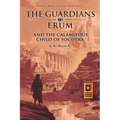 The Guardians of Erum and the Calamitous Child of Socotra