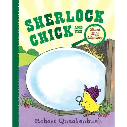 Sherlock Chick and the Giant Egg Mystery