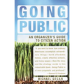 Going Public: An Organizer's Guide to Citizen Action