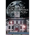Ghosts of Colorado Springs and Pikes Peak