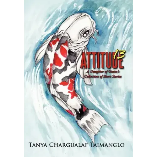 Attitude 13: A Daughter of Guam's Collection of Short Stories