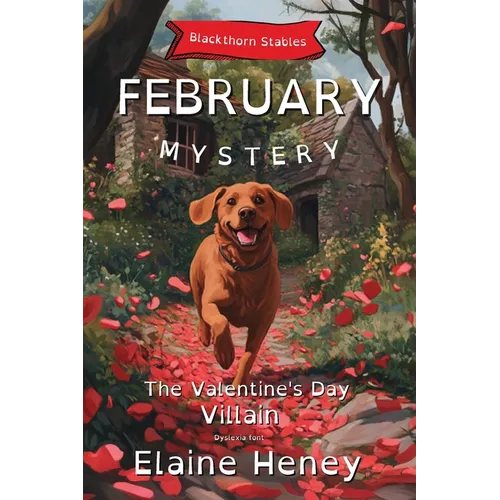 The Valentine's Day Villain Blackthorn Stables February Mystery - Dyslexia Friendly