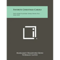 Favorite Christmas Carols: Fifty-Nine Yuletide Songs Both Old And New