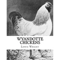 Wyandotte Chickens: From The Book of Poultry