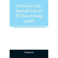 Vital records of Scituate, Massachusetts, to the year 1850 (Volume II) Marriages and Deaths