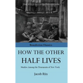 How The Other Half Lives
