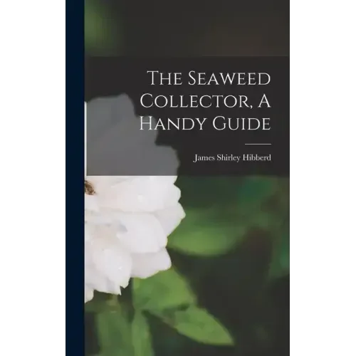 The Seaweed Collector, A Handy Guide