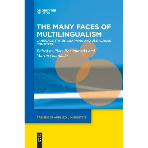 The Many Faces of Multilingualism: Language Status, Learning and Use Across Contexts