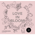 Love in Bloom: A Valentine's Coloring Book for Adults Featuring Romantic Floral Patterns and Frameable Wall Art