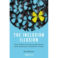 The Inclusion Illusion: How children with special educational needs experience mainstream schools