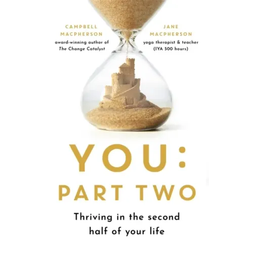 You: Part Two: Thriving in the Second Half of Your Life