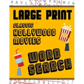 Large Print Classic Hollywood Movies Word Search: With Movie Pictures Extra-Large, For Adults & Seniors Have Fun Solving These Hollywood Film Word Fin