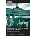 Environmental Organizations in Modern Germany: Hardy Survivors in the Twentieth Century and Beyond