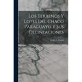 Los Terrenos y Lotes del Chaco Paraguayo y sus Delineaciones
