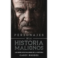 Personajes de la Historia Malignos: Los Seres más Malignos de la Historia
