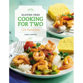 Gluten-Free Cooking for Two: 125 Favorites