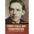 They Call Me Carpenter: A Tale of the Second Coming