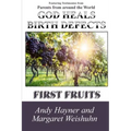 God Heals Birth Defects: First Fruits