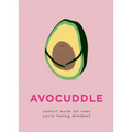 Avocuddle: Comfort Words for When You're Feeling Downbeet